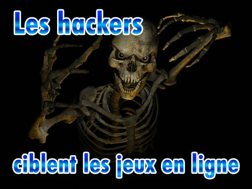 Les hackers ciblent les jeux en ligne.