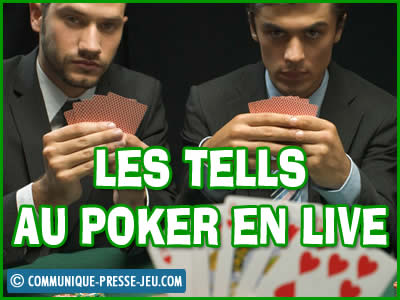 Les tells des joueurs au poker en live (en direct).