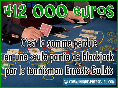 Ernests Gulbis perd 412.000 € au blackjack.