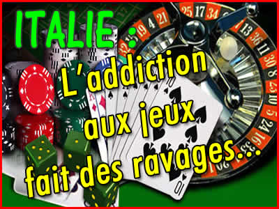 L'addiction aux jeux en Italie fait des ravages.