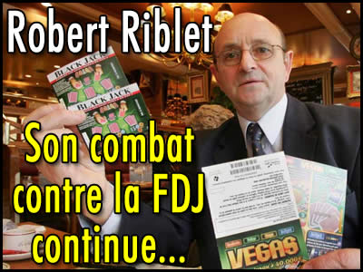 Robert Riblet et les jeux de grattage FDJ : son combat continue.