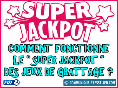 Super Jackpot des jeux de grattage, comment fonctionne-t-il ?