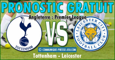 Pronostic gratuit Tottenham VS Leicester - Angleterre : Premier League.