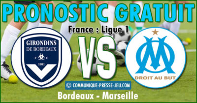 Pronostic Bordeaux VS Marseille - Ligue 1 France - Match du 14 février 2021 - Foot.